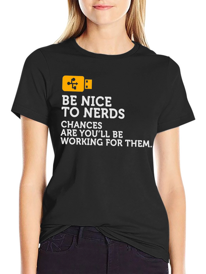 Be Nice To Nerds T-Shirt - Geek Tee