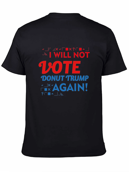 Anti-Trump Slogan T-Shirt: I Will Not Vote