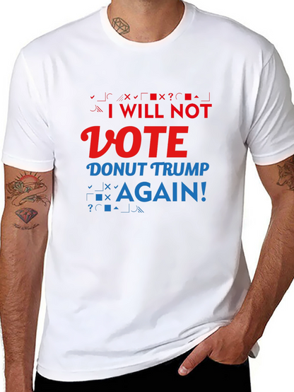 Anti-Trump Slogan T-Shirt: I Will Not Vote
