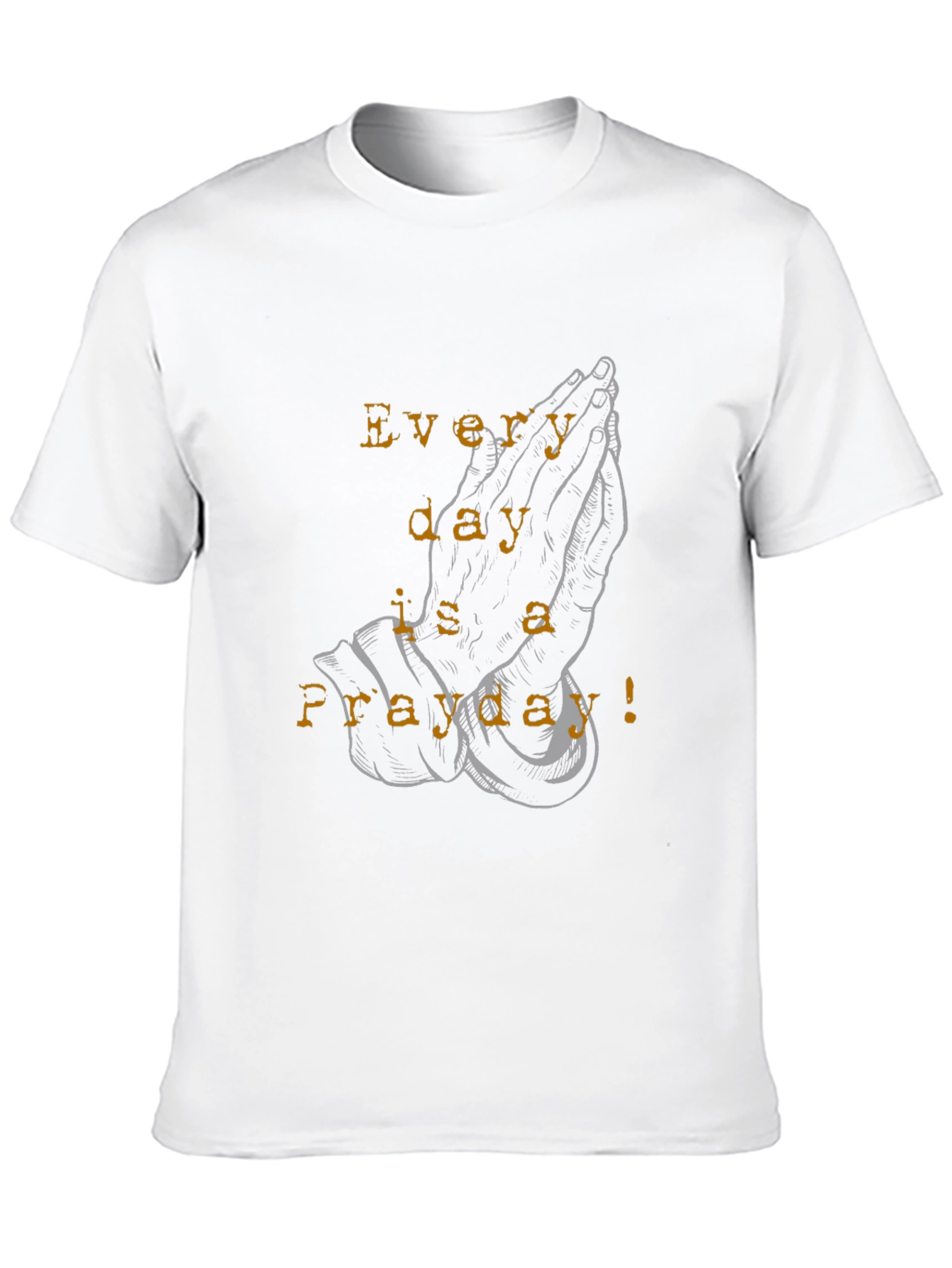 Everyday is a Prayday Black T-Shirt