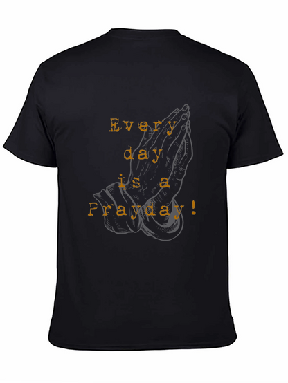 Everyday is a Prayday Black T-Shirt