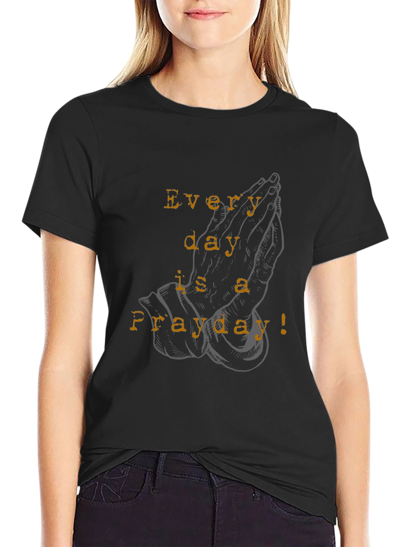 Everyday is a Prayday Black T-Shirt