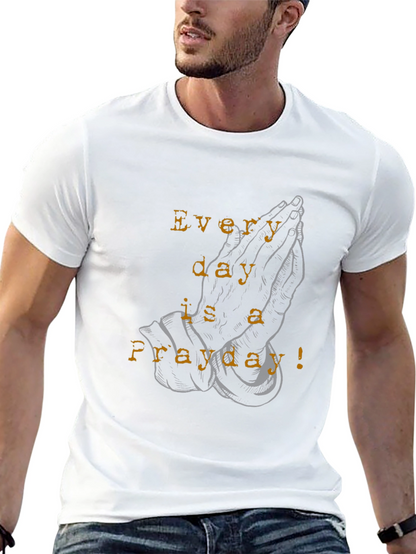 Everyday is a Prayday Black T-Shirt