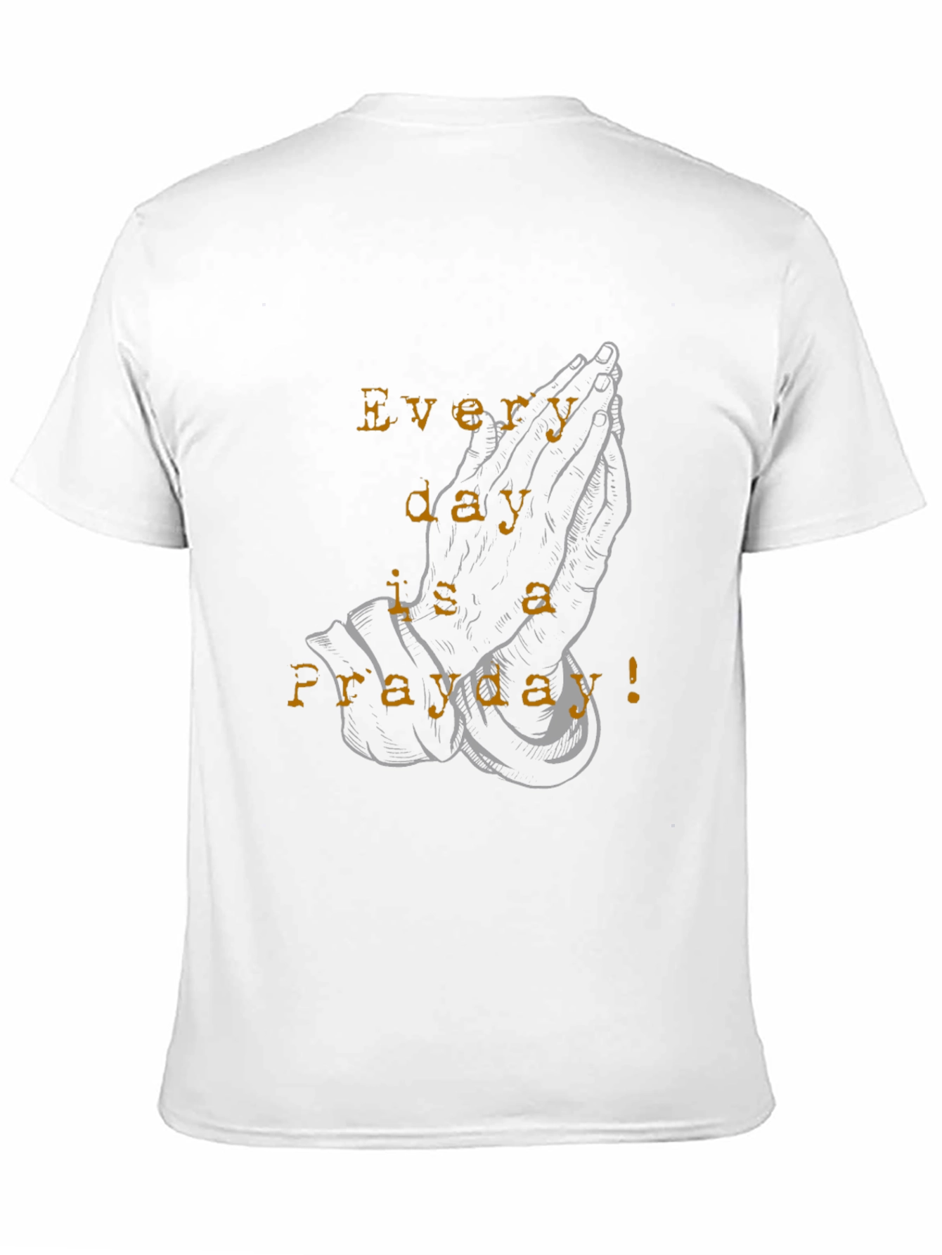 Everyday is a Prayday Black T-Shirt