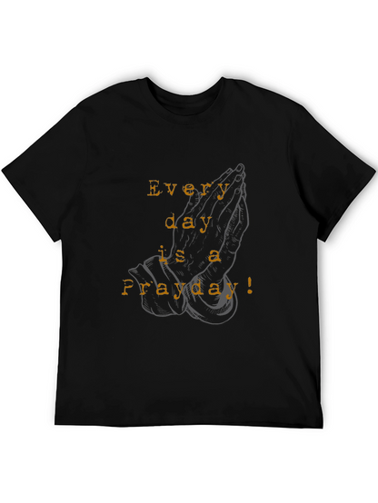 Everyday is a Prayday Black T-Shirt