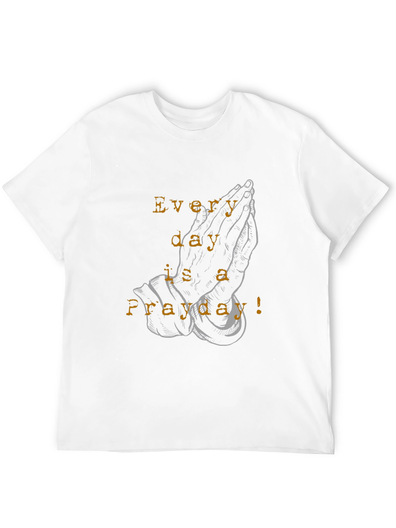 Everyday is a Prayday Black T-Shirt