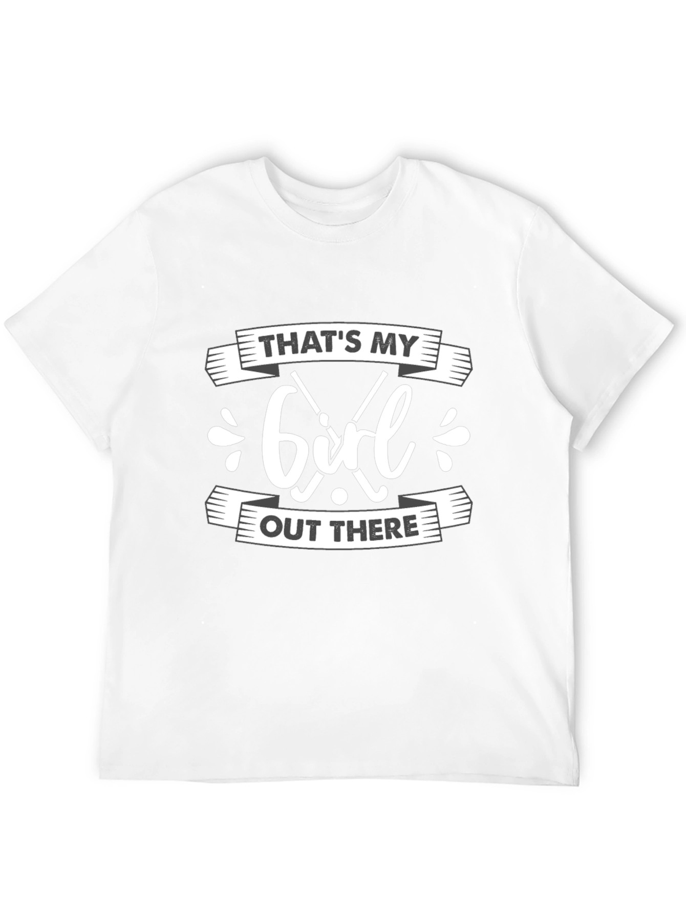 Thats My Girl Out There Black T-Shirt