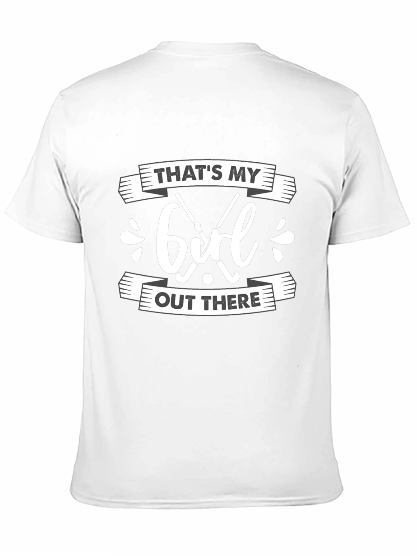 Thats My Girl Out There Black T-Shirt