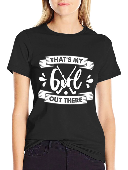 Thats My Girl Out There Black T-Shirt