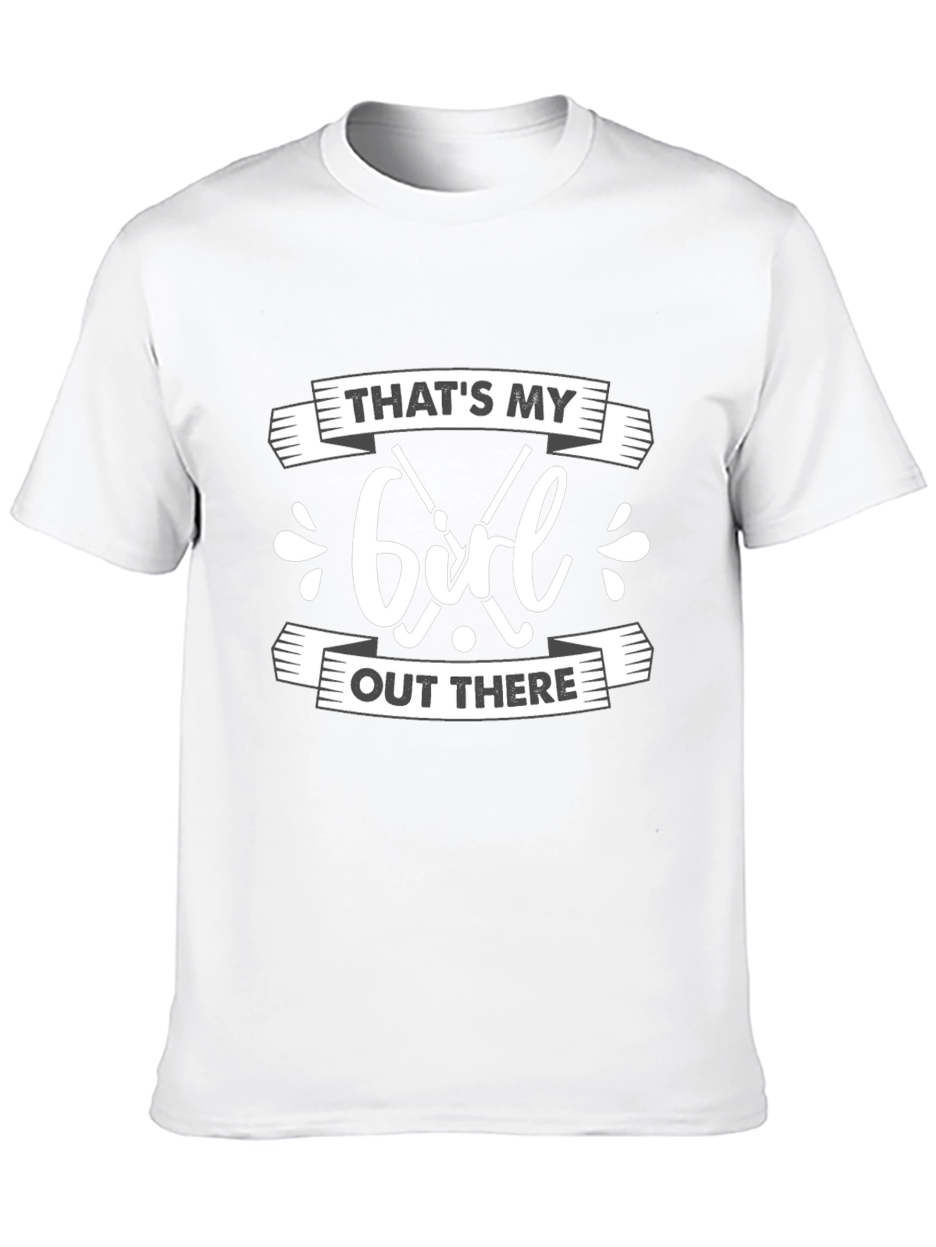 Thats My Girl Out There Black T-Shirt