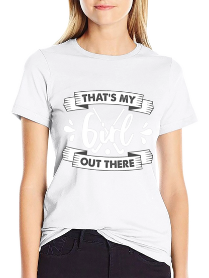 Thats My Girl Out There Black T-Shirt