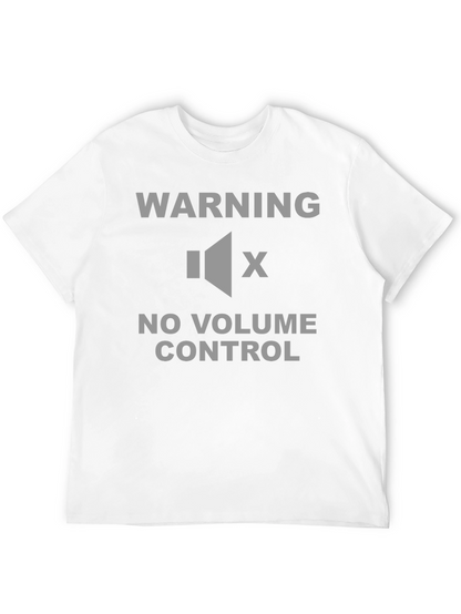 Warning No Volume Control T-Shirt - Funny Sarcastic Tee