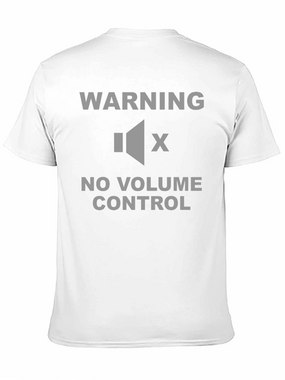 Warning No Volume Control T-Shirt - Funny Sarcastic Tee