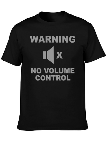 Warning No Volume Control T-Shirt - Funny Sarcastic Tee