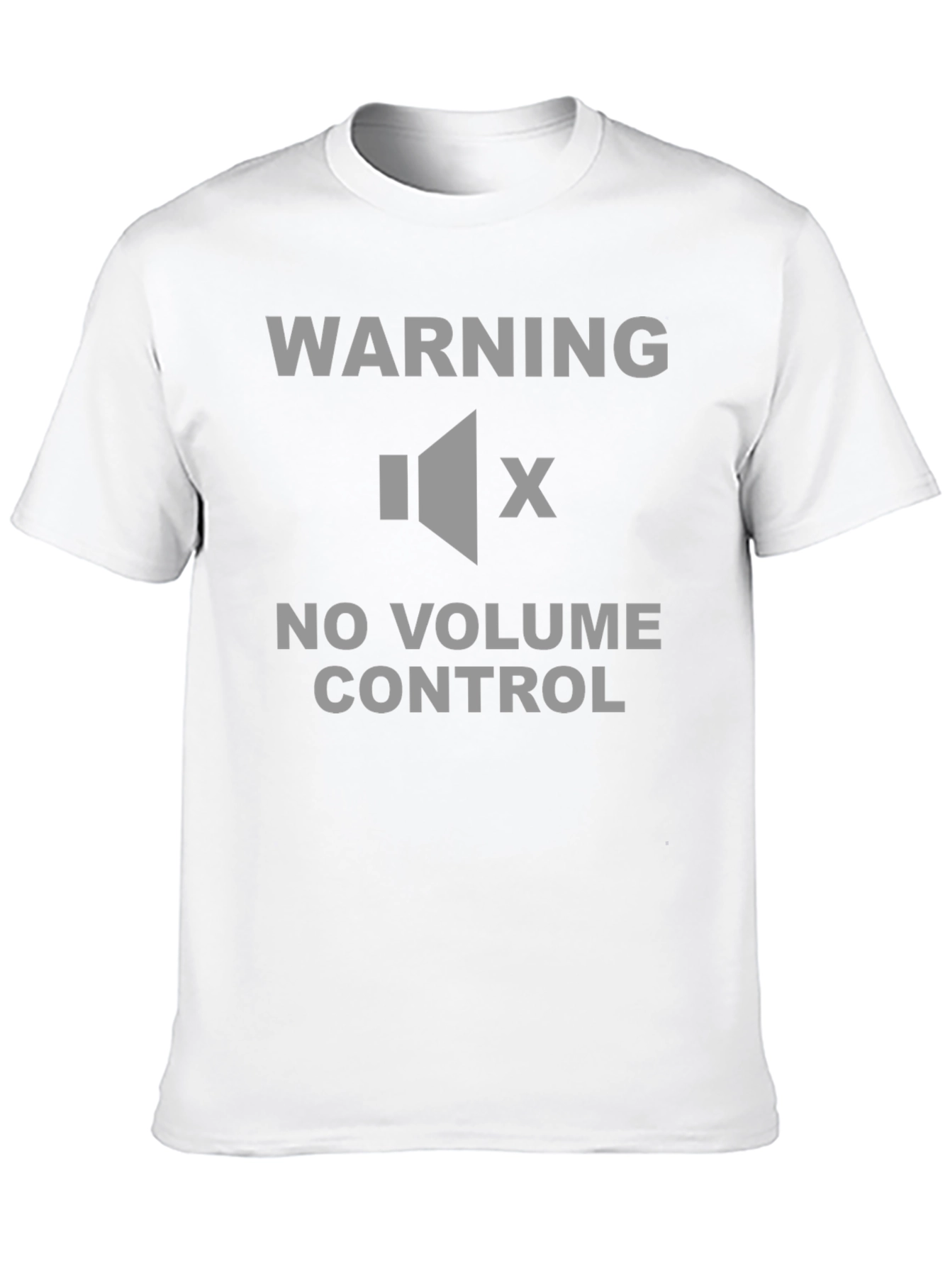 Warning No Volume Control T-Shirt - Funny Sarcastic Tee