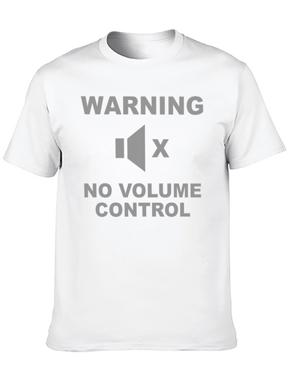 Warning No Volume Control T-Shirt - Funny Sarcastic Tee