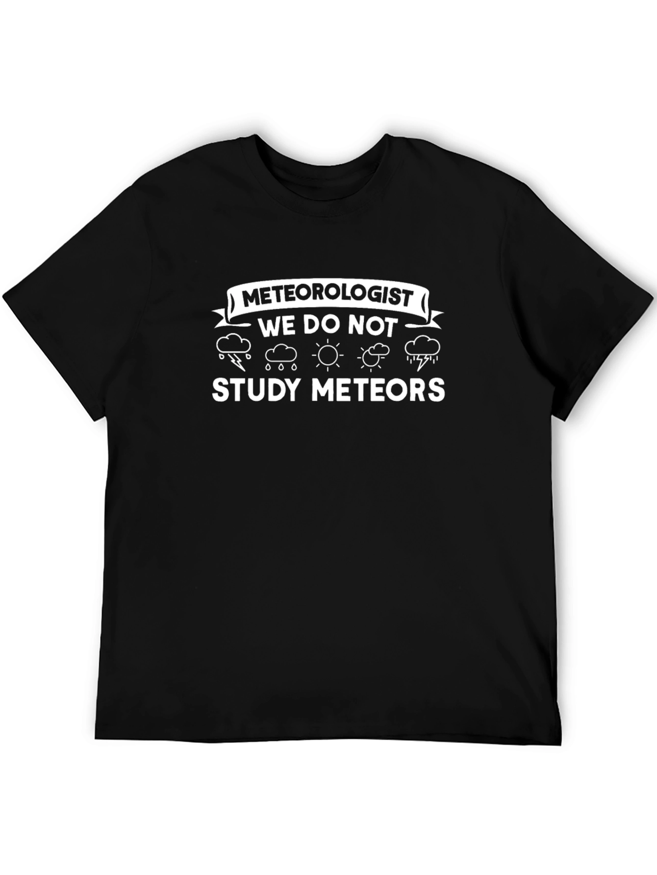 Meteorologist Funny Graphic T-Shirt