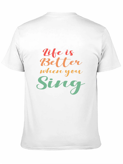 Life Is Better When You Sing Black T-Shirt