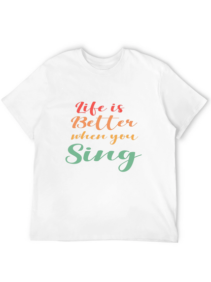 Life Is Better When You Sing Black T-Shirt