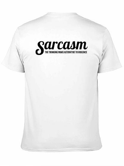 Sarcasm T-Shirt - The Thinking Mans Alternative to Violence