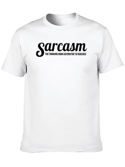 Sarcasm T-Shirt - The Thinking Mans Alternative to Violence
