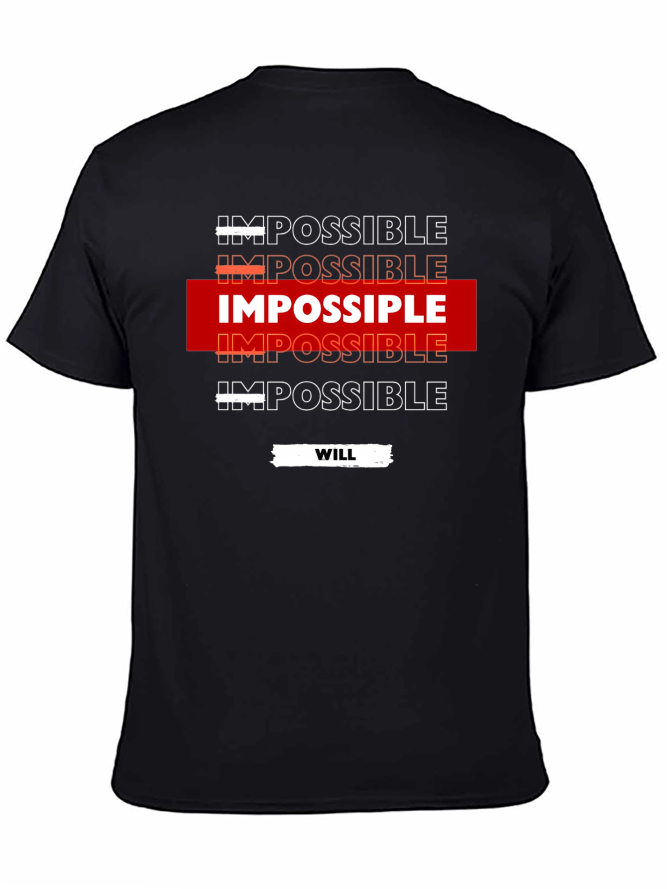 Impossible Will T-Shirt Motivational Design