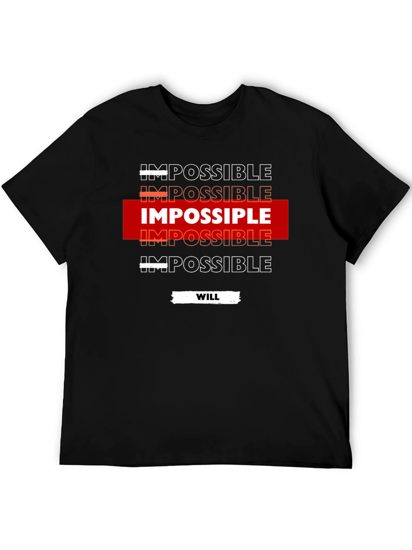 Impossible Will T-Shirt Motivational Design