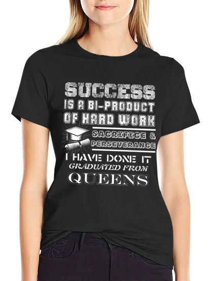 Queens Graduate T-Shirt Success Hard Work Tee