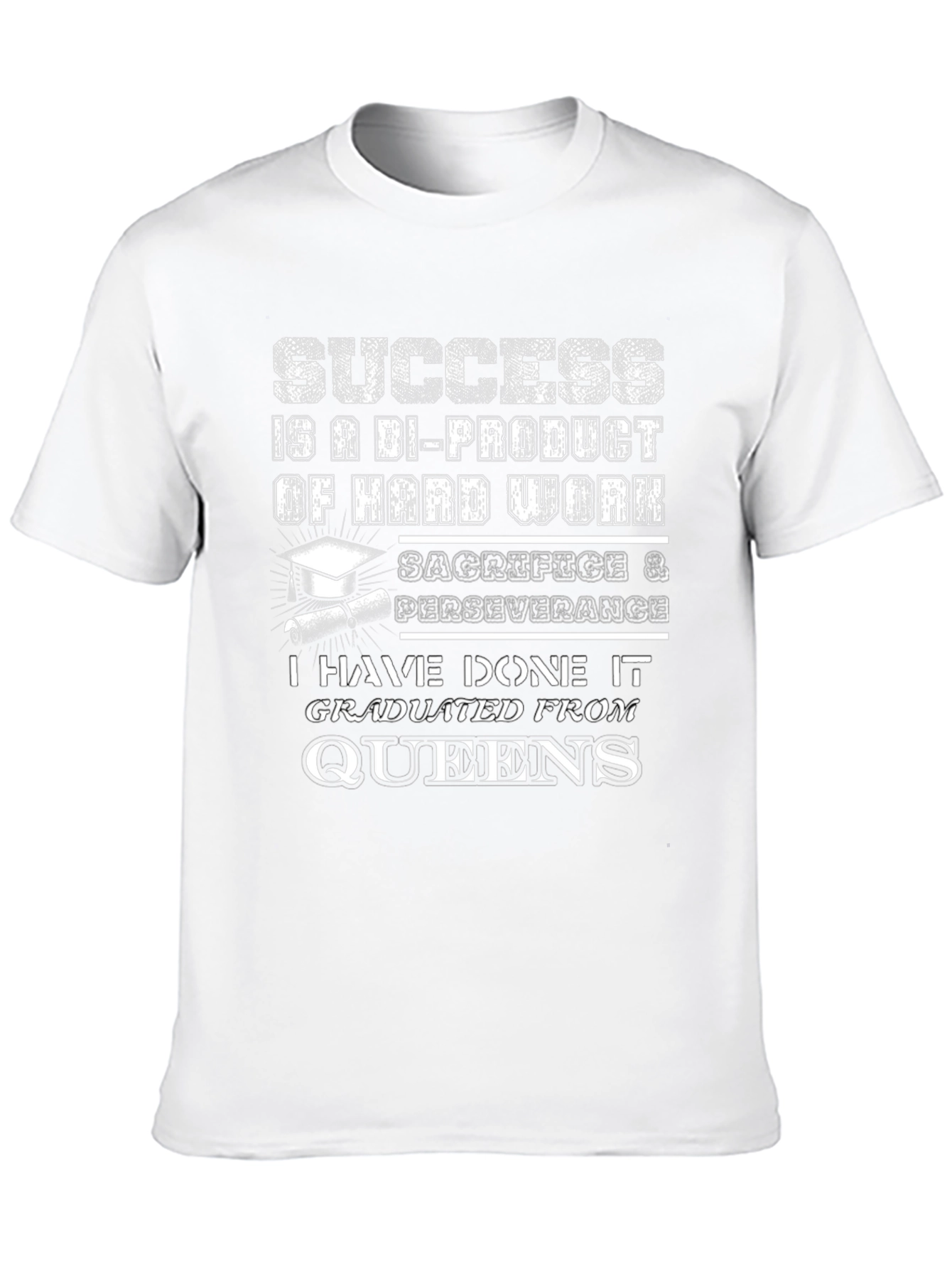 Queens Graduate T-Shirt Success Hard Work Tee