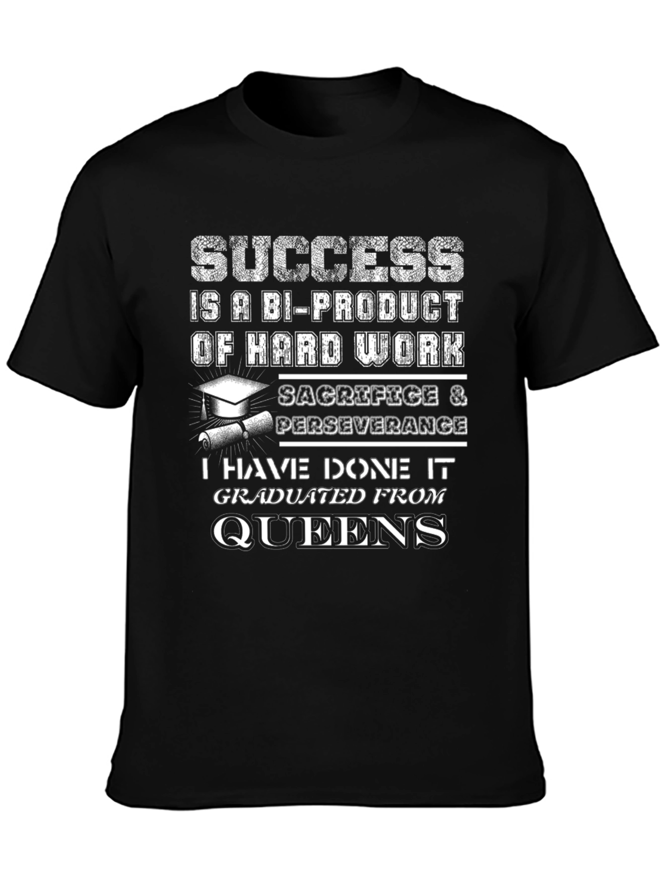 Queens Graduate T-Shirt Success Hard Work Tee