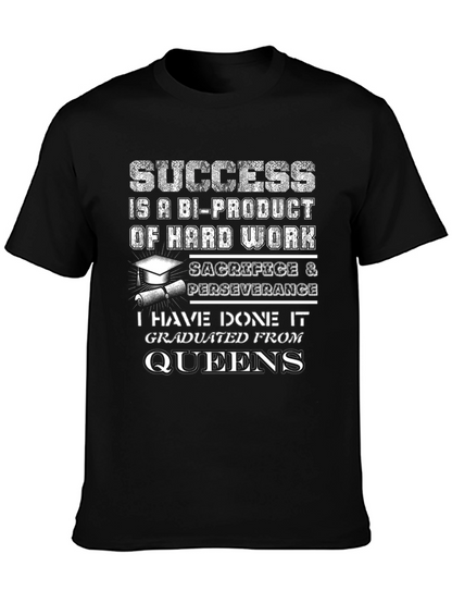 Queens Graduate T-Shirt Success Hard Work Tee