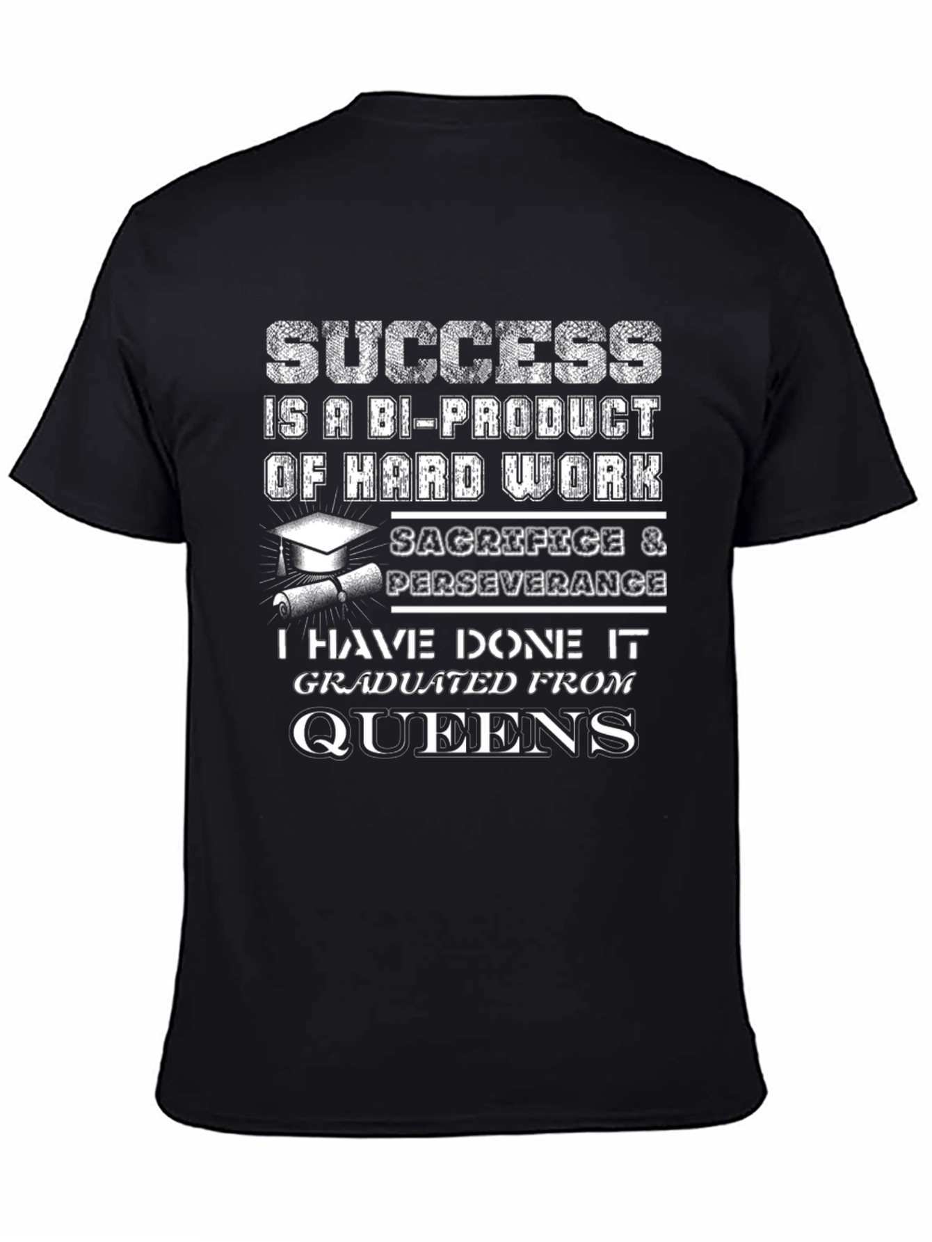 Queens Graduate T-Shirt Success Hard Work Tee