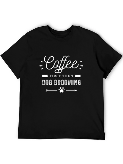 Coffee First Then Dog Grooming Black T-Shirt