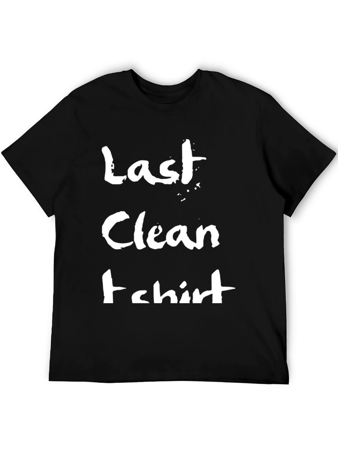 Last Clean T-Shirt Funny Graphic Tee
