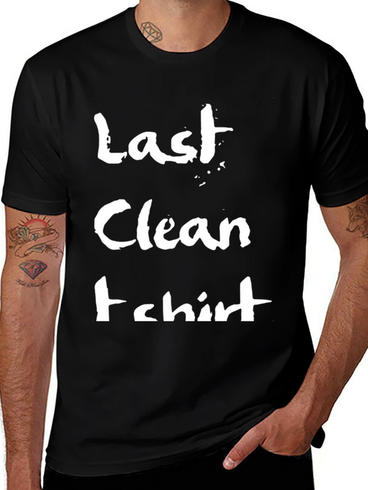 Last Clean T-Shirt Funny Graphic Tee