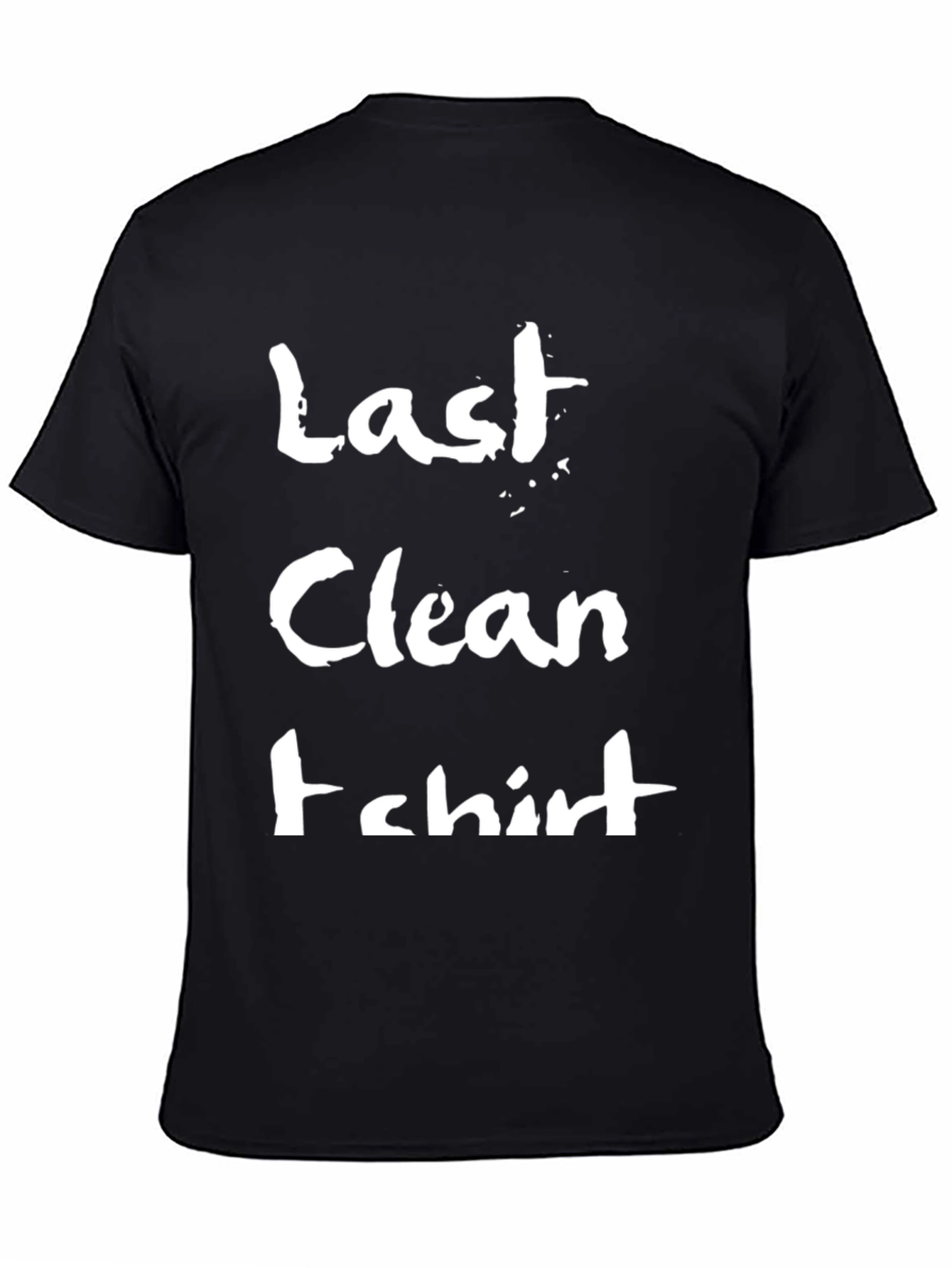 Last Clean T-Shirt Funny Graphic Tee