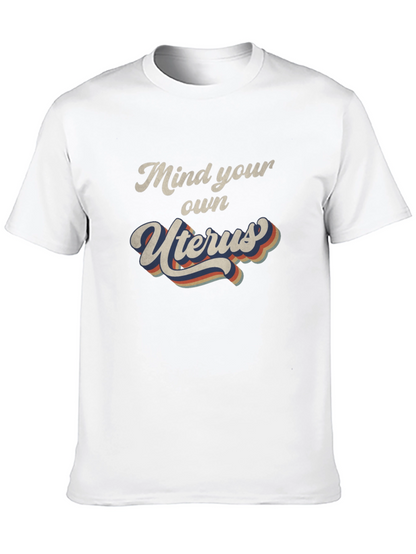 Mind Your Own Uterus Graphic T-Shirt