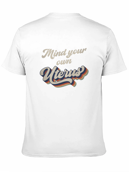 Mind Your Own Uterus Graphic T-Shirt
