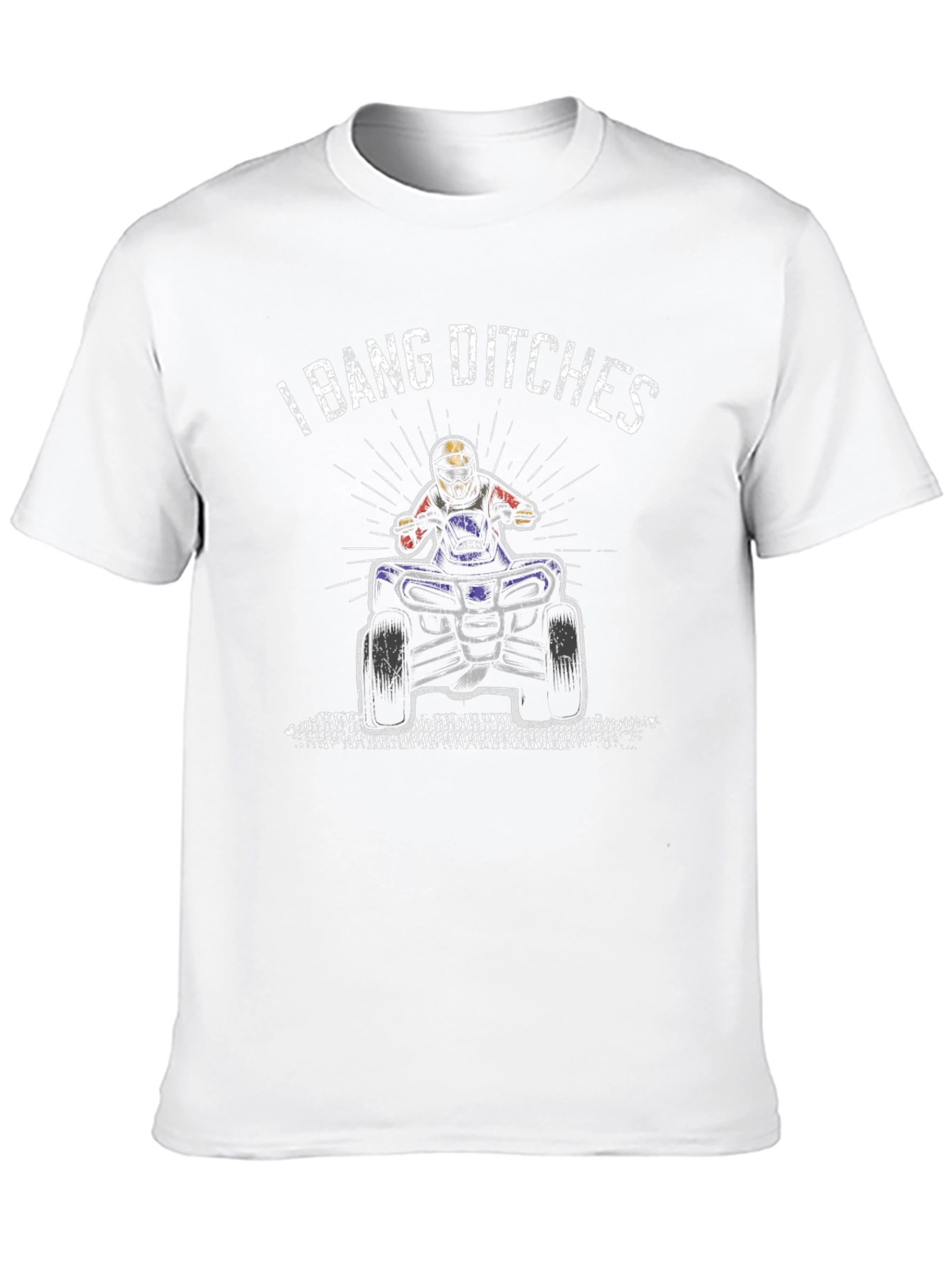 I Bang Ditches ATV T-Shirt - Off-Road Fun