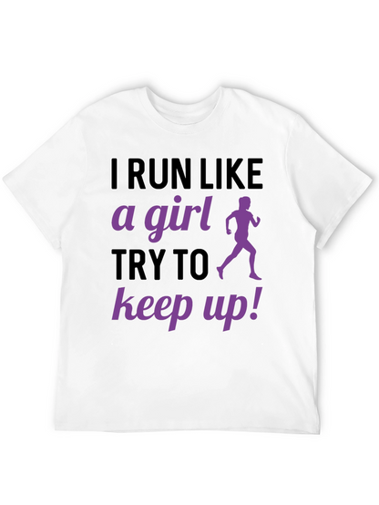 I Run Like A Girl T-Shirt Funny Running Gift