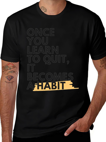 Motivational T-Shirt - Once You Learn To Quit