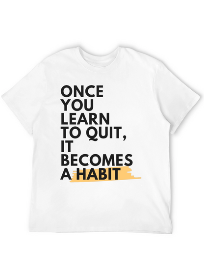 Motivational T-Shirt - Once You Learn To Quit
