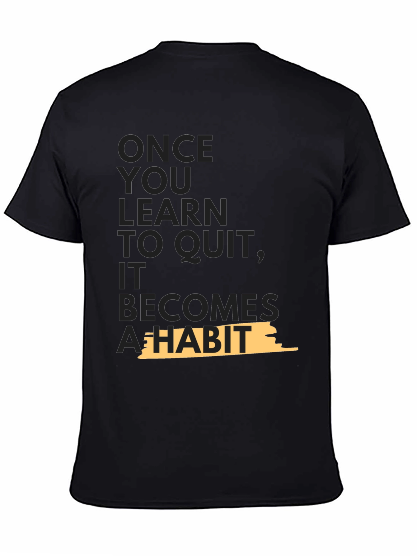 Motivational T-Shirt - Once You Learn To Quit