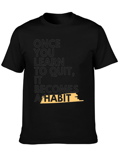 Motivational T-Shirt - Once You Learn To Quit