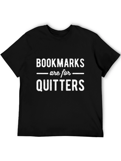 Bookmarks are for Quitters Graphic Tee