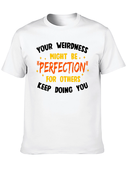 Your Weirdness Perfection T-Shirt Unique Graphic Tee
