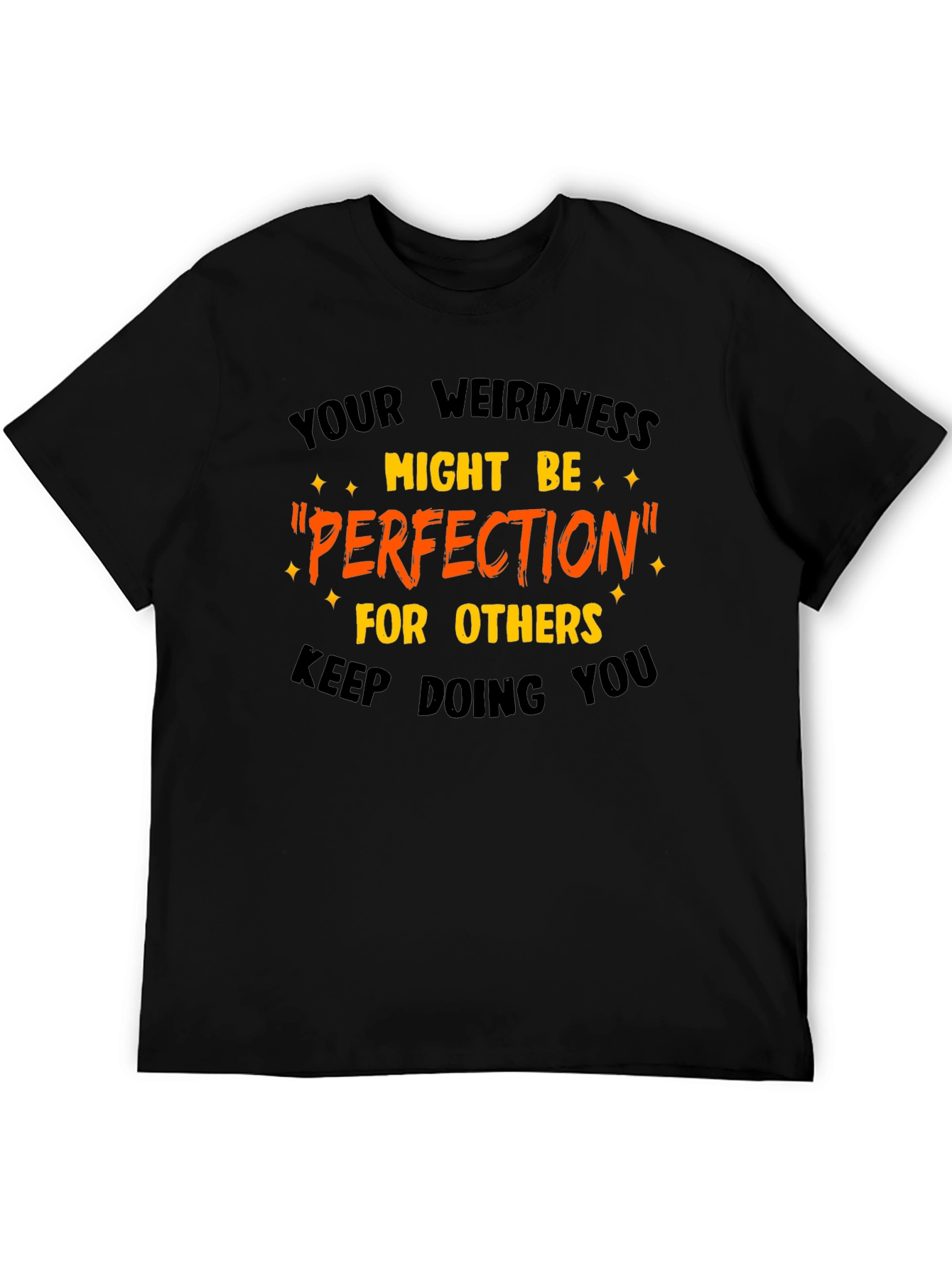 Your Weirdness Perfection T-Shirt Unique Graphic Tee