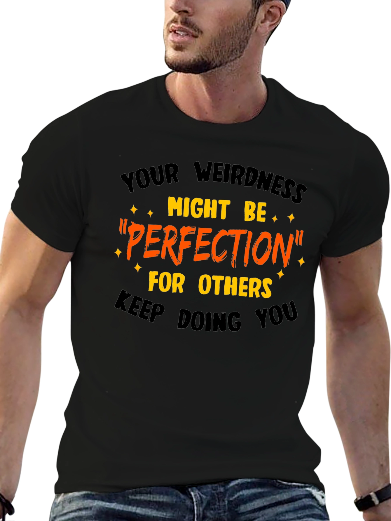 Your Weirdness Perfection T-Shirt Unique Graphic Tee