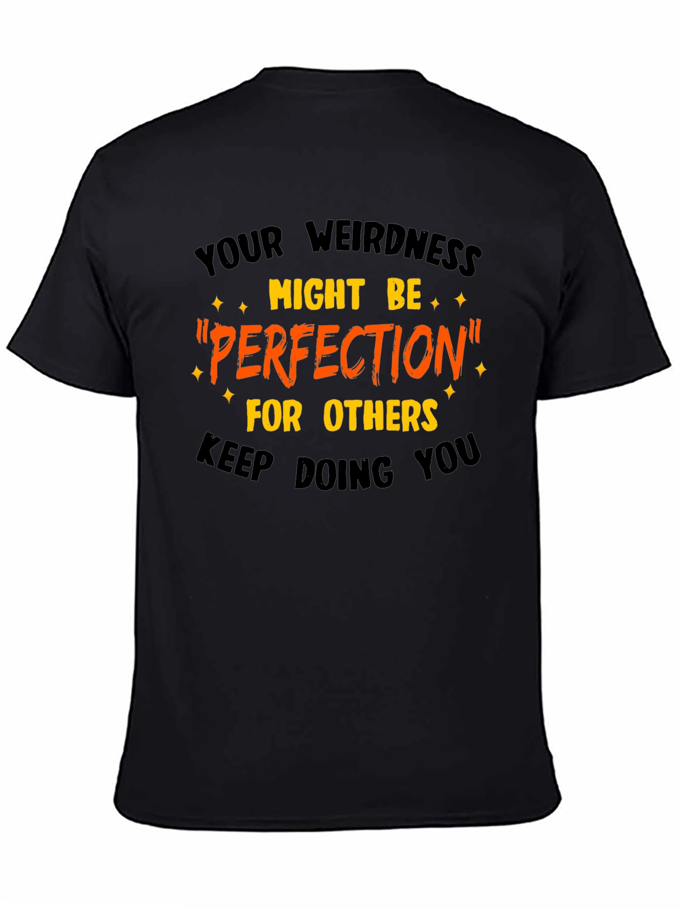 Your Weirdness Perfection T-Shirt Unique Graphic Tee