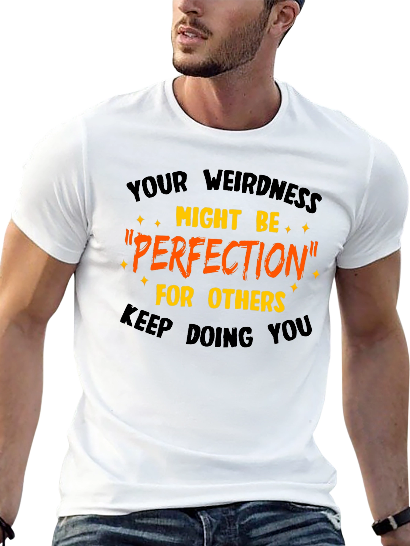 Your Weirdness Perfection T-Shirt Unique Graphic Tee